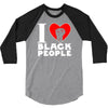 i love black people 3/4 Sleeve Shirt