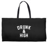 Drunk And High Weekender Totes
