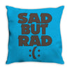sad but rad girls Throw Pillow