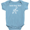 save gas run Baby Onesie