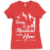 Going To The Mountains Is Going Home Ladies Fitted T-Shirt