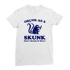 drunk as a skunk Ladies Fitted T-Shirt
