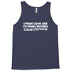 doing nothing Tank Top