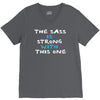 the sass is strong with this one V-Neck Tee