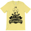 I Am Golden Retriever Actually In A Very Commited Relationship T-Shirt