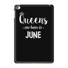 queens are born in june. iPad Mini 4