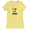 i love my dada Ladies Fitted T-Shirt