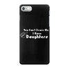 you can't scare me i have daughters iPhone 7 Case