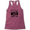 don't make me shoot you Racerback Tank