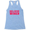 believe women Racerback Tank