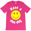 have a nice day T-Shirt