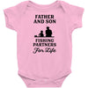 Father And Son Fishing Partners For Life Infant Clothing
