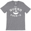 put queso face o T-Shirt