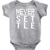 never settle Baby Onesie
