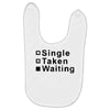 single, taken or waiting Baby Bibs