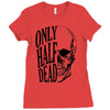 only half dead Ladies Fitted T-Shirt