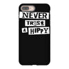 never trust a hippy iPhone 8 Plus