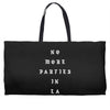No More Parties In La Weekender Totes