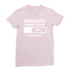sarcastic comment loading please wait funny cool humour Ladies Fitted T-Shirt