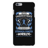 Never Underestimate the Strength of a Stomach Cancer Warrior iPhone 6 Plus/6s Plus Case