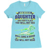 mess with my daughter and from a place Ladies Fitted T-Shirt