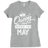 Queens Are Born In May Ladies Fitted T-Shirt