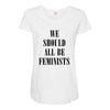 We Should All Be Feminists Maternity Scoop Neck T-shirt