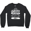 Queens Are Born In July Crewneck Sweatshirt