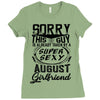 This Guy Is Taken By A Super Sexy August Girlfriend Ladies Fitted T-Shirt