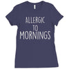 allergic to mornings awesome Ladies Fitted T-Shirt