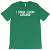 fluent sarcasm T-Shirt