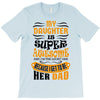 My Daughter Super Awesome Dad T-Shirt