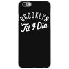 brooklyn 'till i die iPhone 6/6s Case