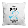 Our First Mother's Day! Baby Boy Throw Pillow