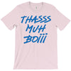 Thasss Muh Boiii T-Shirt