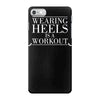 wearing heels is a workout iPhone 7 Case