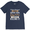 i never dreamed i would be a super cool daddy but here i am killing it V-Neck Tee