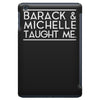 barack and michelle taught me iPad Mini