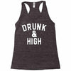 Drunk And High Racerback Tank