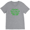 if you don't talk to your cat about cat nip who will V-Neck Tee