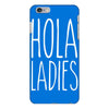 hola ladies   cool hip funny iPhone 6/6s Plus Case