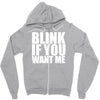 blink if you want me Zipper Hoodie