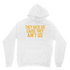 ain't us Unisex Hoodie