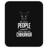 The More People I Meet The More I Love My Chihuahua Gifts Mousepad