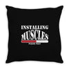funny installing muscles, ideal gift, birthday present Throw Pillow