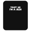 trust me i'm a jedi   funny printed mens Mousepad