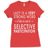 lazy is a very strong word Ladies Fitted T-Shirt