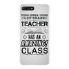 This 1 ST Grade Teacher Has An Amazing! Class iPhone 7 Plus Case