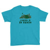 camping is in tents t shirt Youth Tee