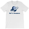 lets bounce T-Shirt